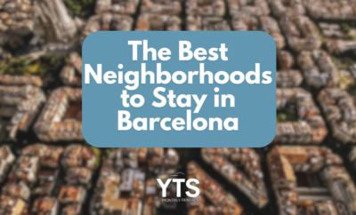 The Best Neighborhoods to Stay in Barcelona